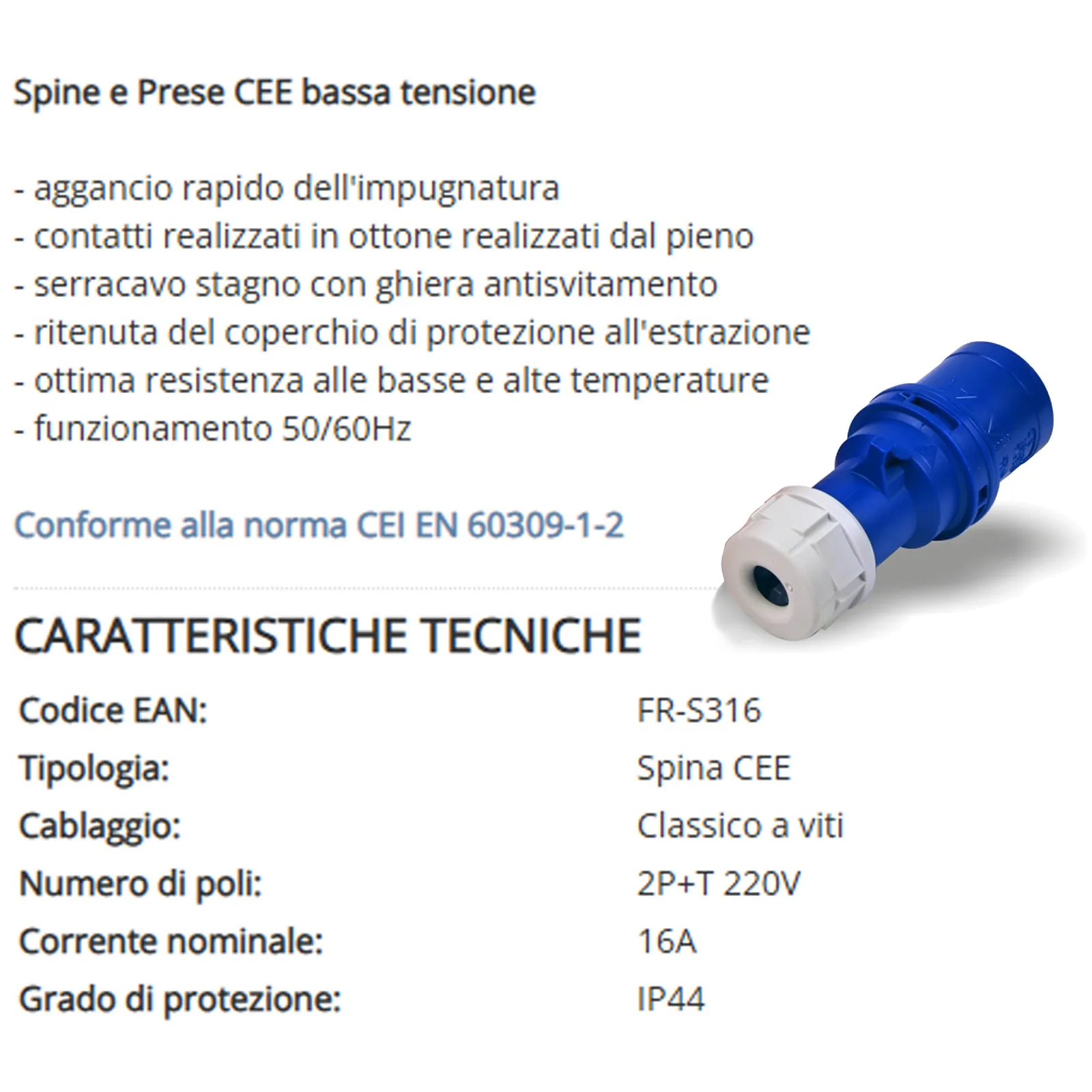 Spina Industriale Monofase CEE 2P+T 16A FRIGGERI Bassa Tensione con Aggancio Rapido e Protezione IP44 articolo FR-S316 - immagine 2
